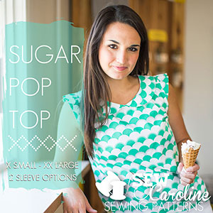 Sew Caroline Sugar Pop Top Sewing Pattern
